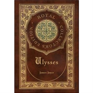 Ulysses Royal Collectors Edition Case Laminate Hardcover with Jacket by James Joyce