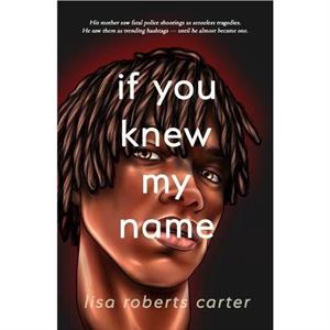 If You Knew My Name by Lisa Roberts Carter