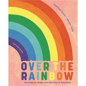 Over the Rainbow by Rachael Davis