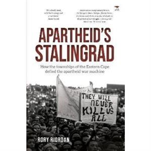 Apartheids Stalingrad by Rory Riordan