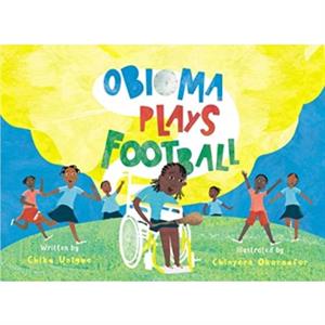 Obioma Plays Football by Chika Unigwe