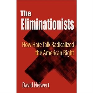 Eliminationists by David Neiwert