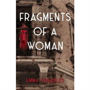 Fragments of a Woman by Emma Venables