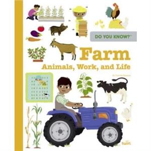 Do You Know Farm Animals Work and Life by Camille Babeau