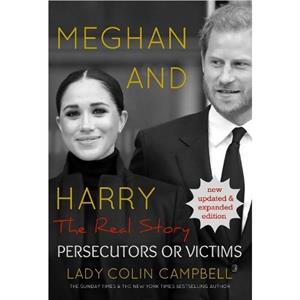 Meghan and Harry The Real Story by Lady Colin Campbell