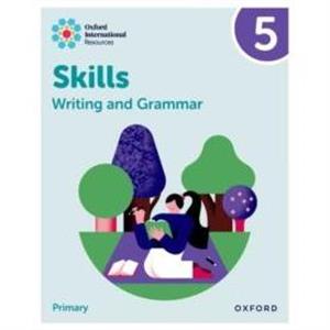 Oxford International Resources Writing and Grammar Skills Practice Book 5 by Barber