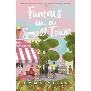 Famous in a Small Town by Emma Mills