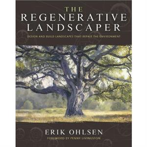 The Regenerative Landscaper by Erik Ohlsen