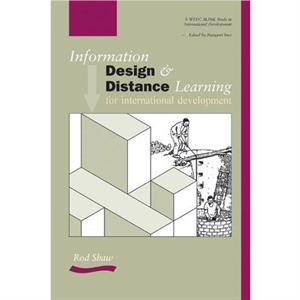 Information Design and Distance Learning for International Development by Rod Shaw
