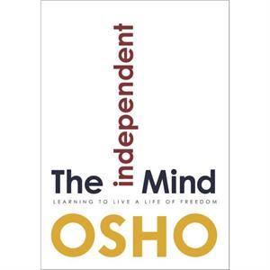 The Independent Mind by Osho