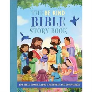 The be Kind Bible Story Book by Annabel Hicks