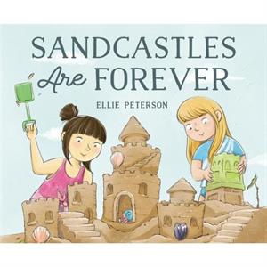 Sandcastles Are Forever by Ellie Peterson