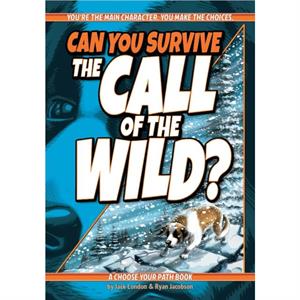 Can You Survive the Call of the Wild by Ryan Jacobson