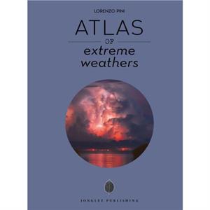 Atlas of Extreme Weathers by Lorenzo Pini