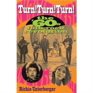 Turn Turn Turn by Richie Unterberger