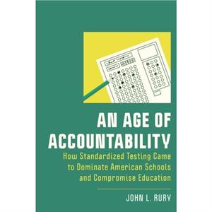 An Age of Accountability by John L. Rury