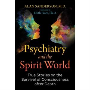 Psychiatry and the Spirit World by Alan Sanderson