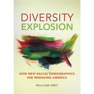 Diversity Explosion by William H. Frey