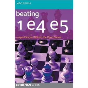 Beating 1 E4 E5 by John Emms