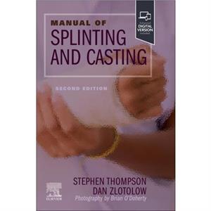 Manual of Splinting and Casting by Zlotolow & Dan A. Pediatric and Adult Upper Limb Surgeon & Professor of Orthopeadic Surgery & Shriners Hospitals for Children & Philadelphia Hand to Shoulder Center 