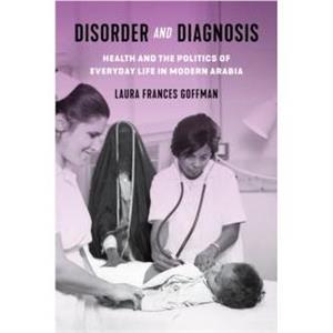 Disorder and Diagnosis by Laura Frances Goffman