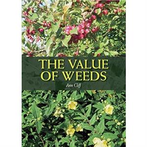 The Value of Weeds by Ann Cliff