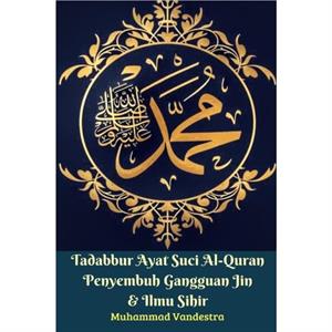 Tadabbur Ayat Suci AlQuran Penyembuh Gangguan Jin  Ilmu Sihir by Muhammad Vandestra