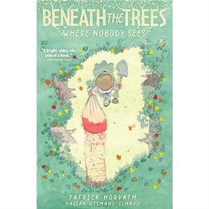 Beneath the Trees Where Nobody Sees by Patrick Horvath