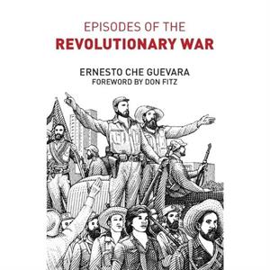 Episodes of the Revolutionary War by Ernesto Che Guevara