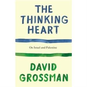 The Thinking Heart by David Grossman