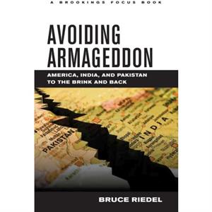 Avoiding Armageddon by Bruce Riedel