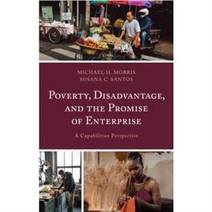 Poverty Disadvantage and the Promise of Enterprise by Susana C. Santos