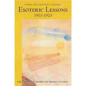 Esoteric Lessons by Rudolf Steiner