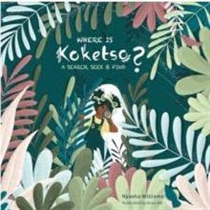 Where Is Koketso by Nyasha Williams