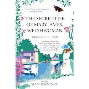 The Secret Life of Mary James Welshwoman by Mary James