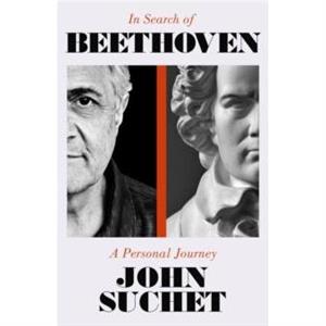 In Search of Beethoven by John Suchet