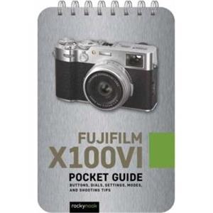 Fujifilm X100VI Pocket Guide by Rocky Nook