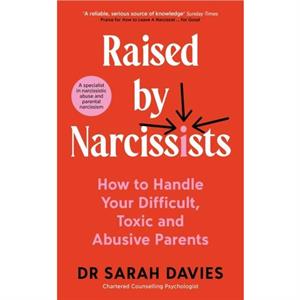 Raised By Narcissists by Dr Sarah Davies