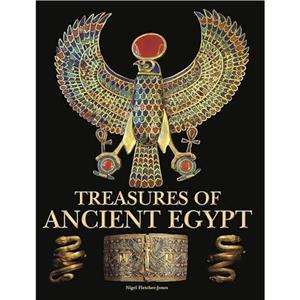 Treasures of Ancient Egypt by Nigel FletcherJones