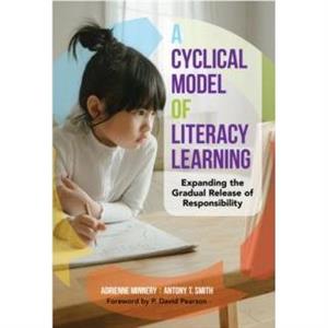 A Cyclical Model of Literacy Learning by Antony T. Smith