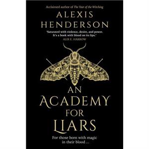 An Academy for Liars by Alexis Henderson