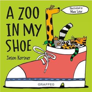 A Zoo in my Shoe by Jason Korsner