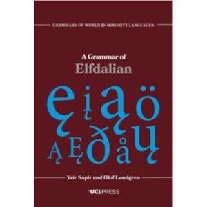 A Grammar of Elfdalian by Olof Lundgren