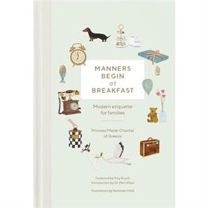 Manners Begin at Breakfast by Princess MarieChantal of Greece