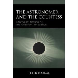 The Astronomer and the Countess by Peter Foukal