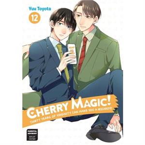 Cherry Magic Thirty Years of Virginity Can Make You a Wizard 12 by Yuu Toyota