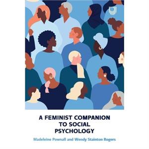 A Feminist Companion to Social Psychology by Madeleine Pownall