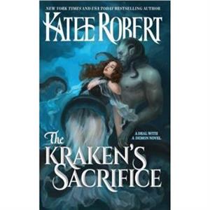 The Krakens Sacrifice by Katee Robert