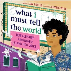 What I Must Tell the World by Jay Leslie