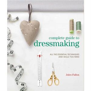 Complete Guide to Dressmaking by Jules Fallon